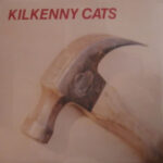 Kilkenny Cats - Hammer - Vinyl album on Texas Hotel Records 1988