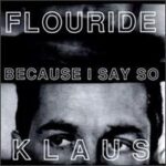 Klaus Flouride - Because I Say So - Vinyl Record