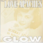 The Love Apaches - Glow - Seven in vinyl on OGBT Records
