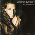 Michael Bolton - To Love Somebody - Picture Sleeve Seven Inch RecordMichael Bolton - To Love Somebody - Picture Sleeve Seven Inch RecordMichael Bolton - To Love Somebody - Picture Sleeve Seven Inch Record