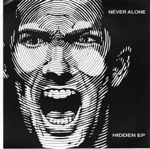 Never Alone - Hidden - NYHC 7 inch on Gift Of Life Records