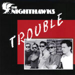 The Nighthawks - Trouble - Original pressing cassette tape on Powerhouse Records 1991