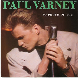 Paul Varney - So Proud Of You - 7 inch vinyl written by Stock Aitken Waterman on PWL Records