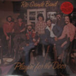 Rio Grande Band - Playin For The Door - Vinyl LP on Rounder Records