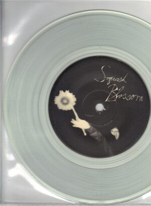 Squash Blossom - She - Clear vinyl 7 inch on Kissit Records