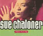 Sue Chaloner - I Wanna Thank You - 7 inch vinyl single on Pulse 8 Records