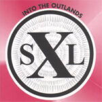 SXL - Into The Outlands - Compact Disc