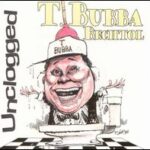 T Bubba Bechtol - Unclogged - Cassette