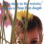 Tree Fort Angst - Knee-Deep In The Rococo Excess Of Tree For Angst - CD on Bus Stop Records