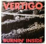 Vertigo - Burnin Inside - 7 inch Austrialian import on Insipid Records