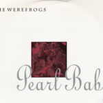 The Werefrogs - Pearl Baby - Limited Edition Of 1000 Seven Inch RecordThe Werefrogs - Pearl Baby - Limited Edition Of 1000 Seven Inch Record