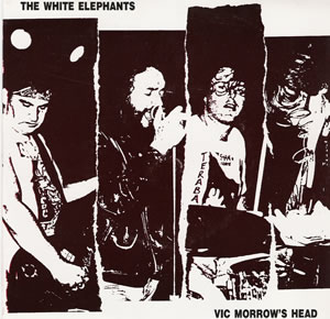 The White Elephants - Vic Morrows Head - Austrialian import 7 inch on Dog Meat Records