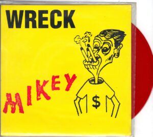 Wreck - Mikey - 7 inch featuring Steve Albini on guitar on Fishpuppet Records
