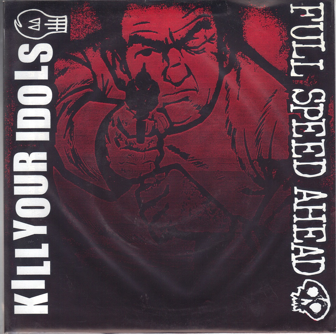 Kill Your Idols / Full Speed Ahead - Split - 7 Inch Vinyl Record
