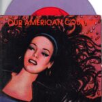 Our American Cousins - Pandora 99 - Rockville 7 Inch PURPLE Vinyl Records