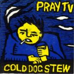Pray TV - Cold Dog Stew - 1991 Shock Import 7 Inch Vinyl Record