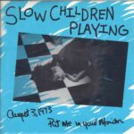 Slow Children Playing - August 3, 1973 - 1994 Jiffy Boy 7 Inch Vinyl Record
