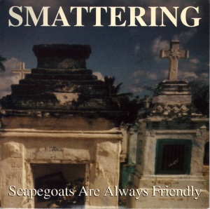 Smattering - Scapegoats Are Always Friendly - 1994 7 Inch Vinyl Record NEW