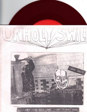 Unholy Swill - Not The New One The First One - 7 Inch RED Vinyl Record