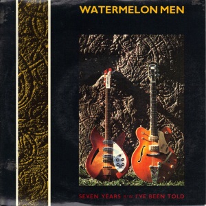 Watermelon Men - Seven Years - UK Import 7 Inch Vinyl Record