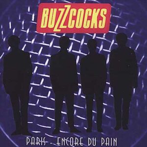 Buzzcocks - Paris Encore Du Pain