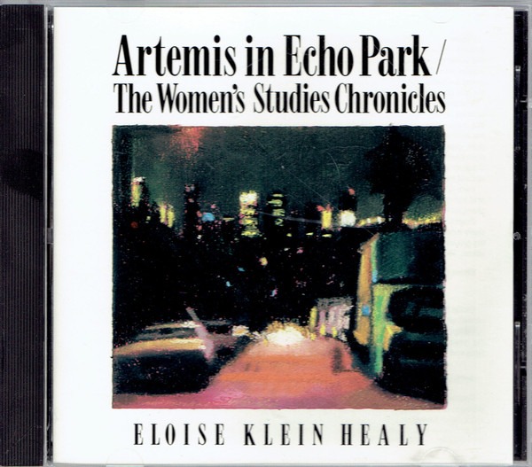 Eloise Klein Healy - Artemis In Echo Park