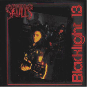 Skulls - Blacklight 13 - Vinyl Album on Buy Our Records