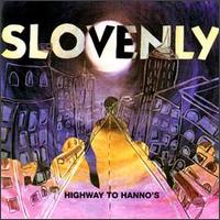 Slovenly - Highway To Hanno's