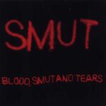 Smut - Blood Smut And Tears - Cassette