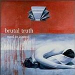 Brutal Truth - Need To Control