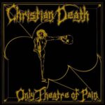 Christian Death - Only Theatre Of Pain - Vinyl Record