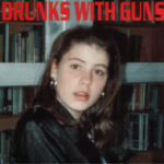 Drunks With Guns - Melissa Explains It All