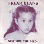 Freak Beans - Nurture The Seed - Seven Inch Vinyl Record