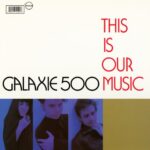 Galaxie 500 - This Is Our Music - Cassette