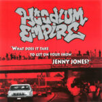Hoodlum Empire - What Does It Take To Get On Your Show Jenny Jones? - Seven Inch Vinyl Record