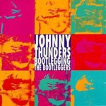 Johnny Thunders - Bootlegging The Bootleggers - Cassette