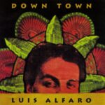 Luis Alfaro - Down Town