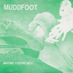 Muddfoot - Maybe You're Not - Seven Inch Vinyl Record