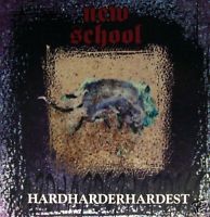 New School - HardHarderhardest
