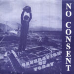 No Consent - Generation Of Today - Seven Inch Vinyl Record