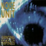 Noise Unit - Grinding Into Emptiness - Vinyl Record
