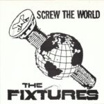 The Fixtures - Screw The World - Seven Inch Vinyl Record