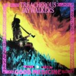 Treacherous Jaywalkers - Good Medicine - Cassette