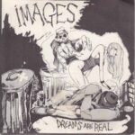 Images - Dreams Are Real - Seven Inch Vinyl Record
