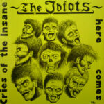 The Idiots - Cries Of The Insane - Vinyl Record