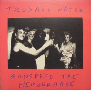 Trumans Water - Godspeed The Hemorrhage - Vinyl album on Homestead Records 1993