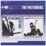 The Pretenders - Get Close / Last Of The Independents - Compact Disc