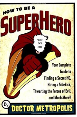 How to be a Superhero - Paperback