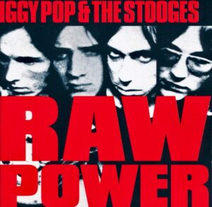 Iggy Pop & The Stooges - Raw Power