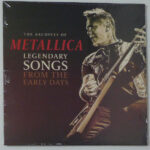 Metallica ‎- Legendary Songs From The Early Days